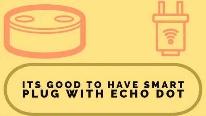 Do You Need Smart Plug for Echo Dot