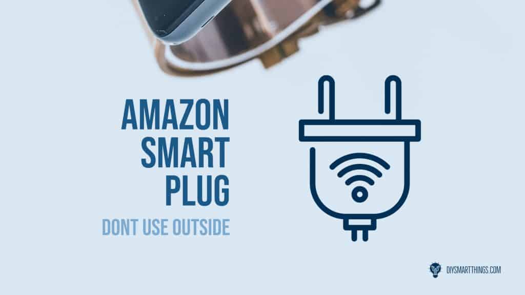 Can Amazon Smart Plug Be Used Outside? DIY SmartThings