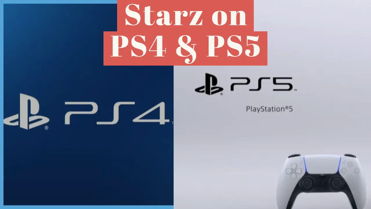 How to Get (Download) Starz on PS4 and PS5