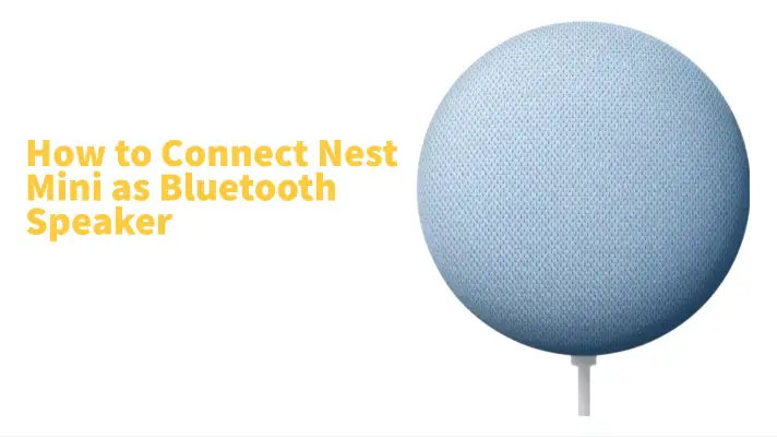 How to Connect Nest Mini as Bluetooth Speaker