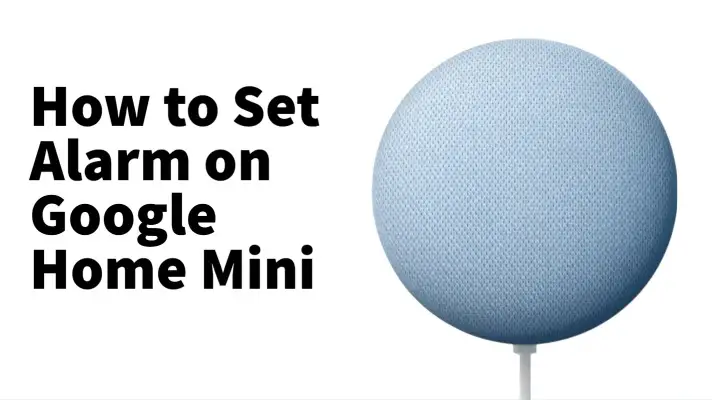 How to Set Alarm on Google Home Mini